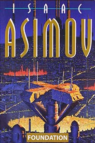 Foundation, by Isaac Asimov